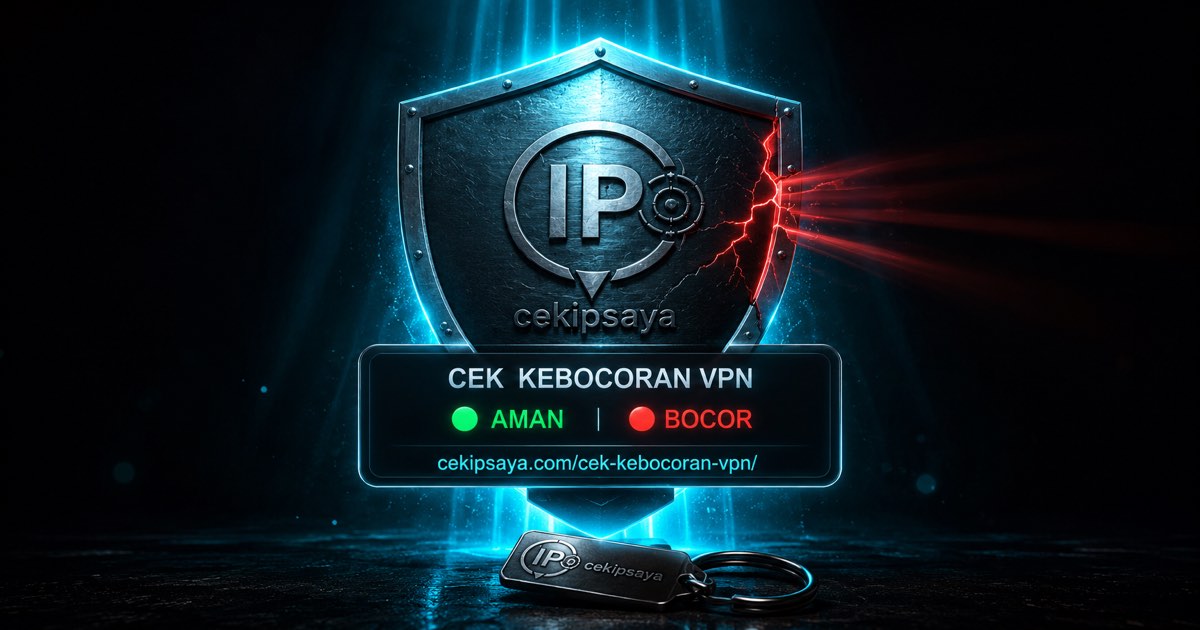 Ilustrasi Cek Kebocoran VPN cekipsaya — perisai IP dengan indikator status Aman (hijau) dan Bocor (merah)